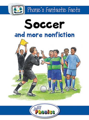 Soccer and More Nonfiction - Jolly Phonics Readers | Sara Wernham