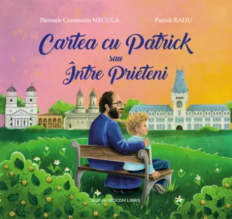 Cartea cu Patrick sau intre prieteni | Constantin Necula, Patrick Radu