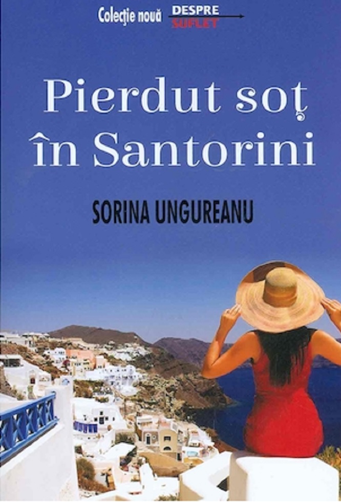Pierdut sot in Santorini | Sorina Ungureanu carturesti.ro Carte