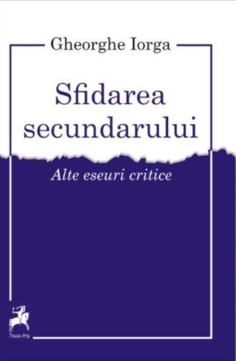 Sfidarea secundarului | Gheorghe Iorga