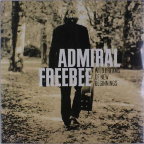 Wild Dreams Of New Beginnings - Vinyl | Admiral Freebee