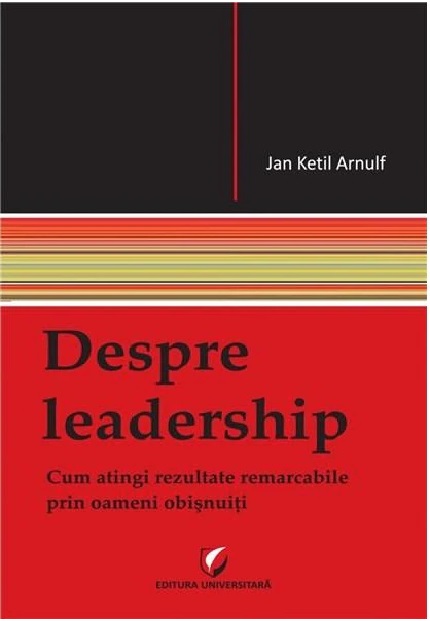 Despre leadership | Jan Ketil Arnulf carturesti.ro Carte