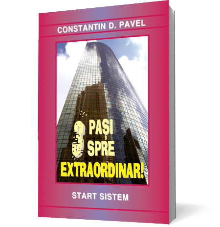 3 Pasi spre Extraordinar! | Constantin D. Pavel Business 2022