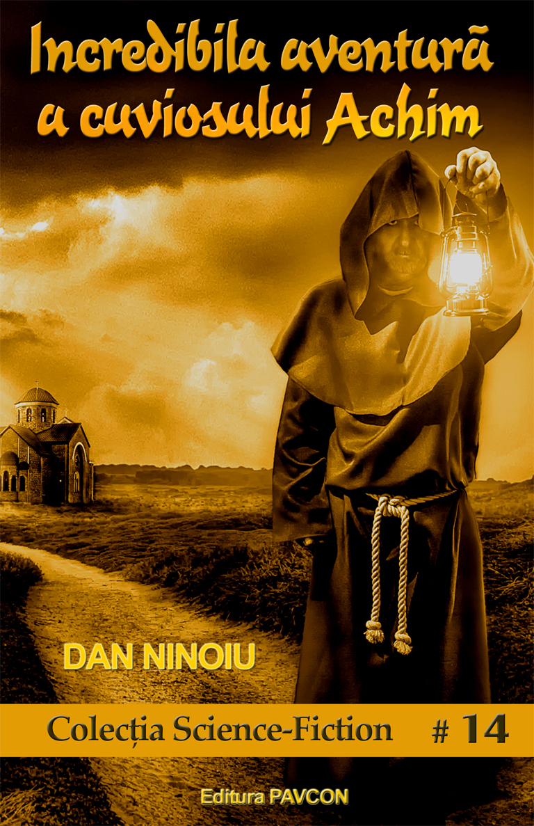 Incredibila aventura a cuviosului Achim | Dan Ninoiu
