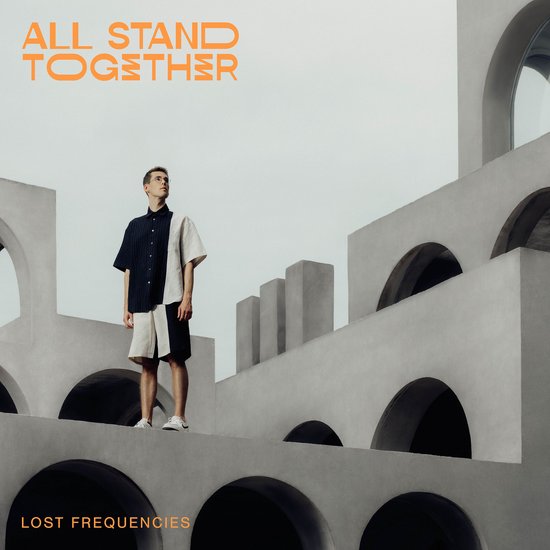 All Stand Together | Lost Frequencies