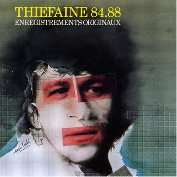 Thiefaine 84.88 Enregistrements Originaux | Hubert-Felix Thiefaine