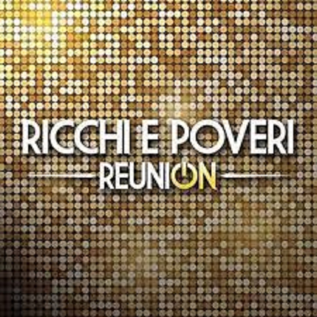 Reunion | Ricchi e Poveri