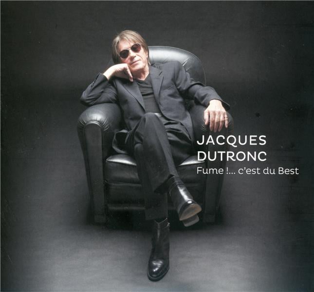 Fume!.... c\'est du Best | Jacques Dutronc