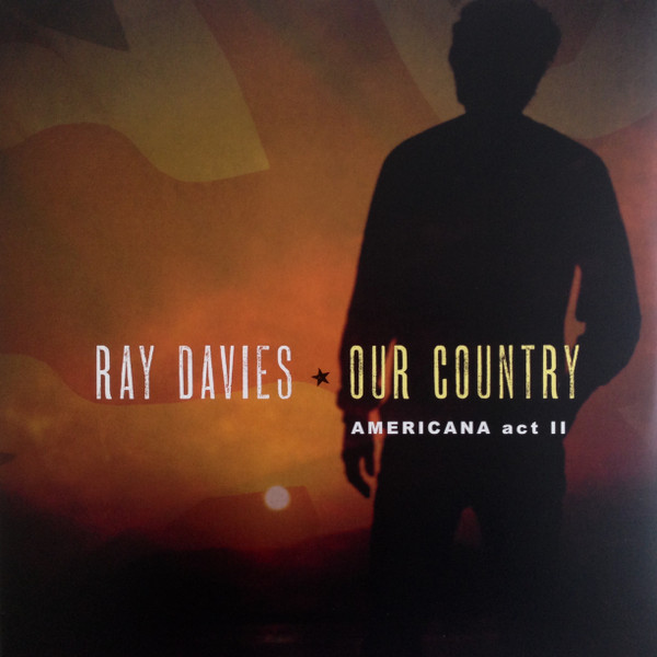 Our Country: Americana Act II - Vinyl | Ray Davies