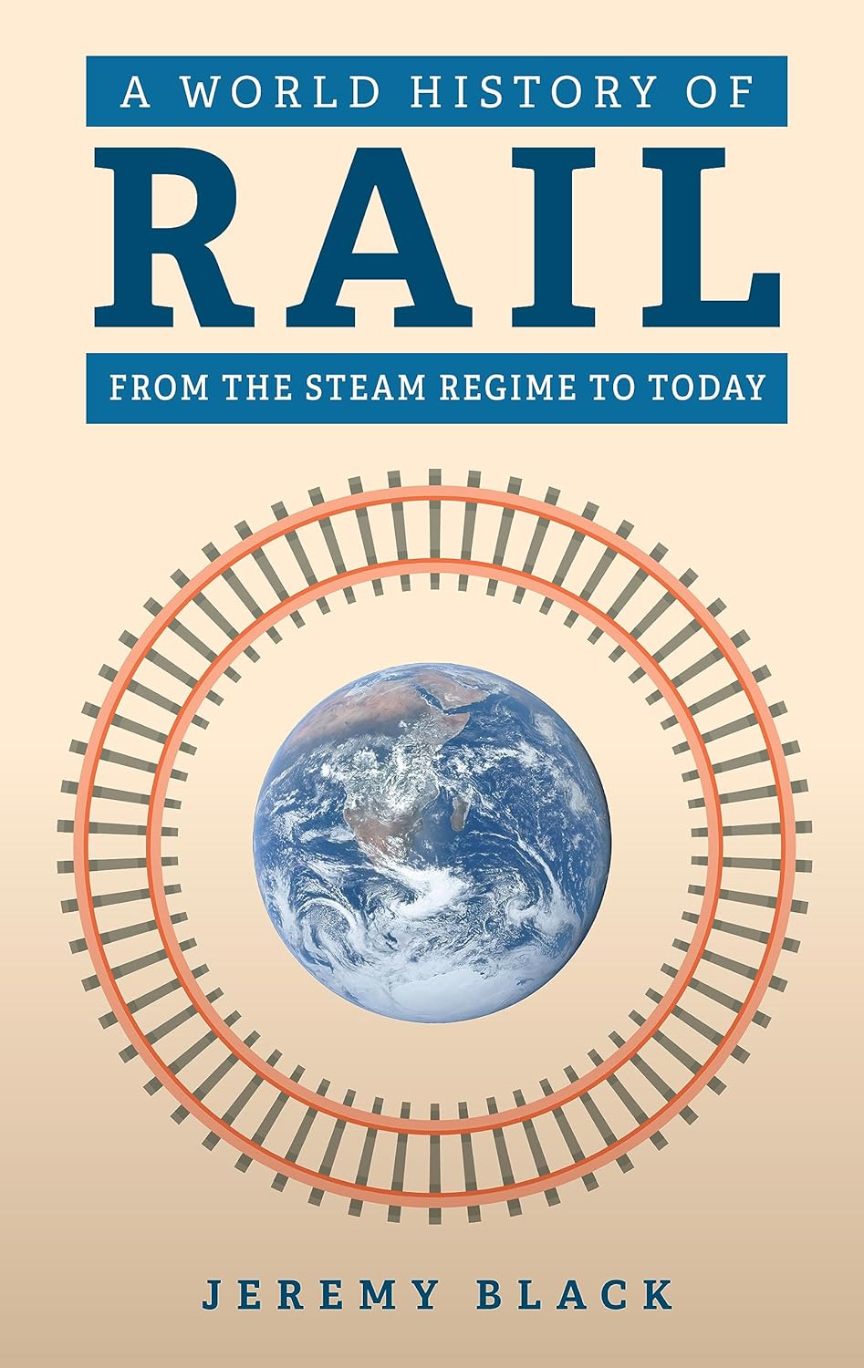 A World History of Rail | Jeremy Black