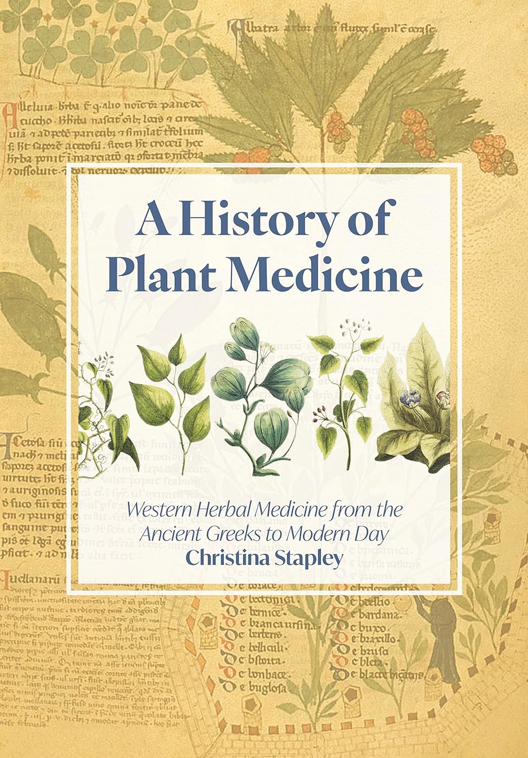 A History of Plant Medicine | Christina Stapley