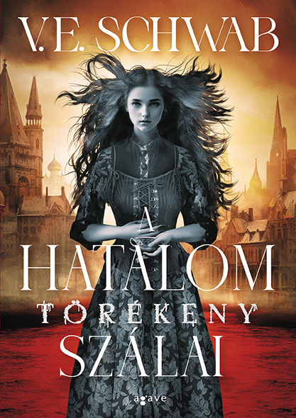 A hatalom torekeny szalai | V. E. Schwab