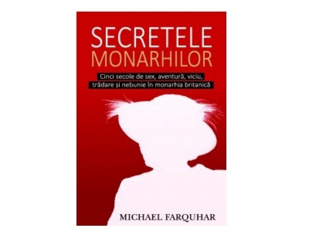 Secretele monarhilor | Michael Farquhar