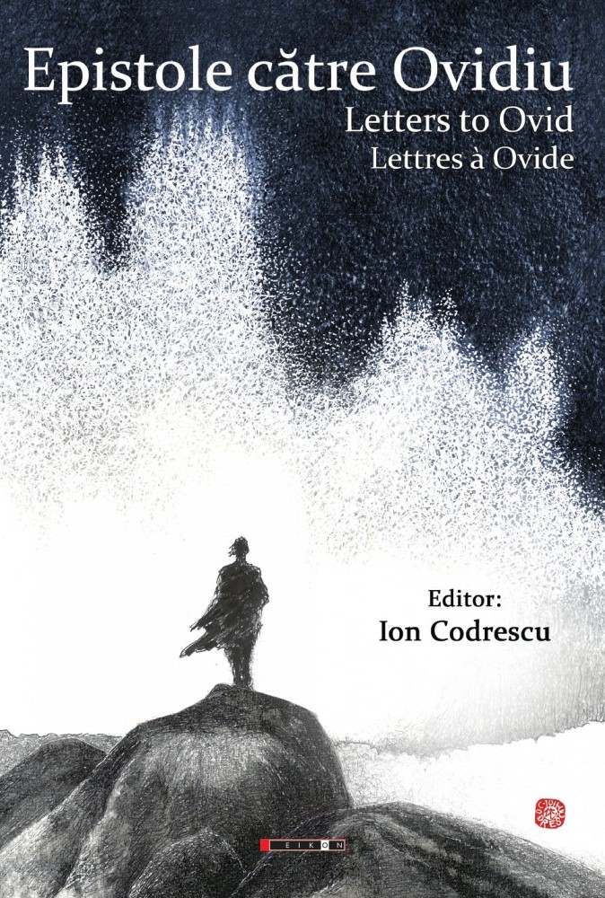 Epistole catre Ovidiu. Letters to Ovid. Lettres a Ovide