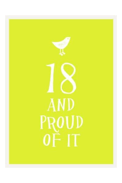 18 and Proud of It |