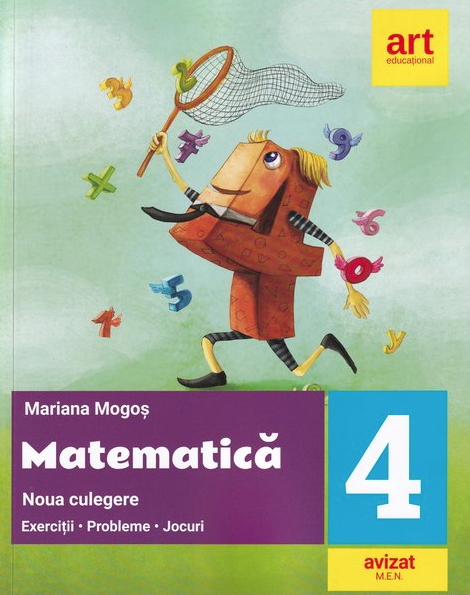 Matematica - Noua culegere pentru clasa a IV-a, Exercitii, probleme, jocuri | Mariana Mogos