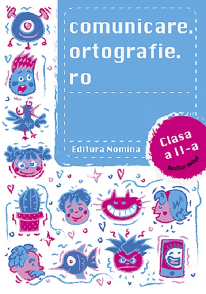 Comunicare.ortografie.ro. Clasa a II-a | Alexandru Creanga