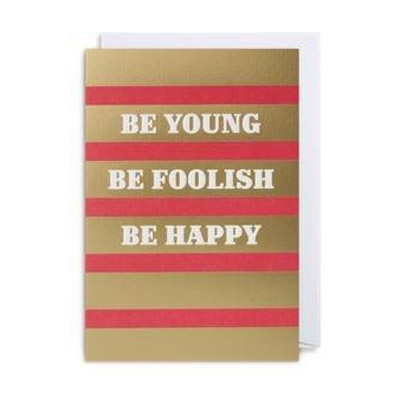 Felicitare - Be young Be foolish Be happy | Lagom Design