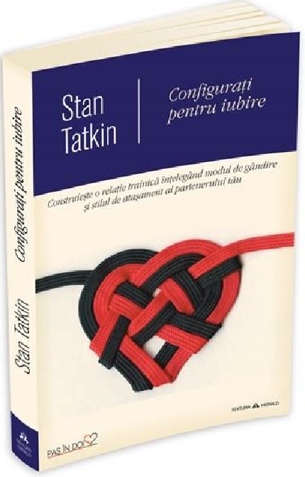 Configurati pentru iubire | Stan Tatkin De La Carturesti Carti Dezvoltare Personala 2023-10-02