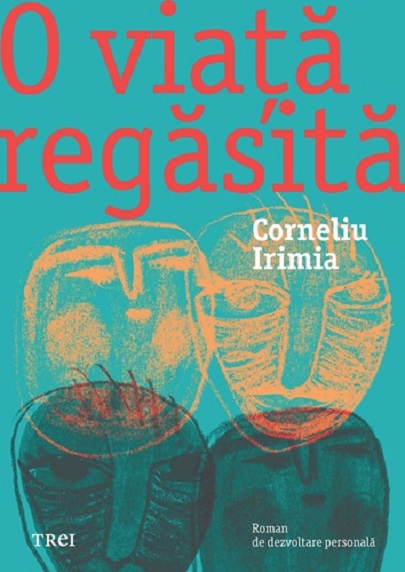 O viata regasita | Corneliu Irimia