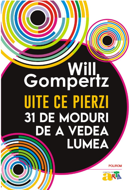 Uite ce pierzi | Will Gompertz - 1 | YEO