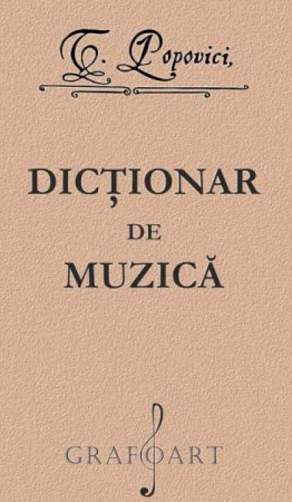 PDF Dictionar de muzica | Timotei Popovici carturesti.ro Arta, arhitectura