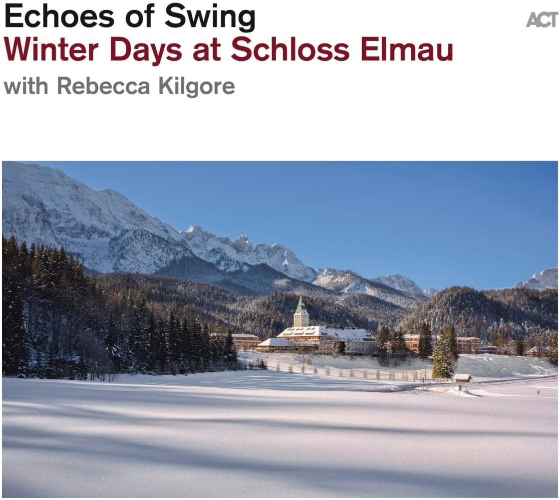 Winter Days At Schloss Elmau | Echoes Of Swing, Rebecca Kilgore
