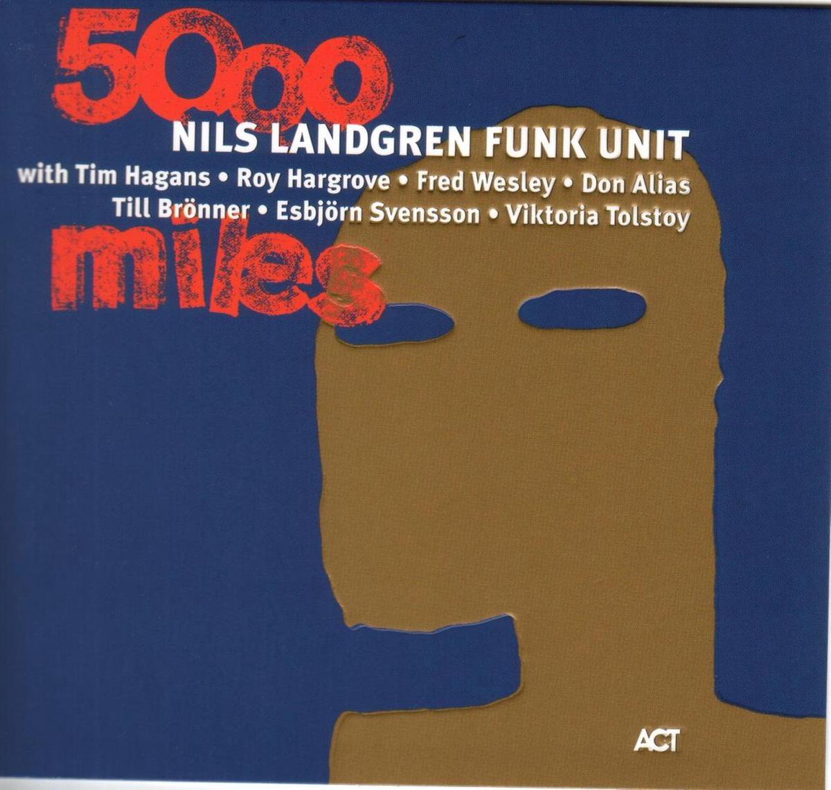 5000 Miles | Nils Landgren Funk Unit