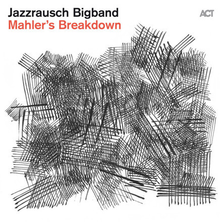 Mahler\'s Breakdown | Jazzrausch Bigband