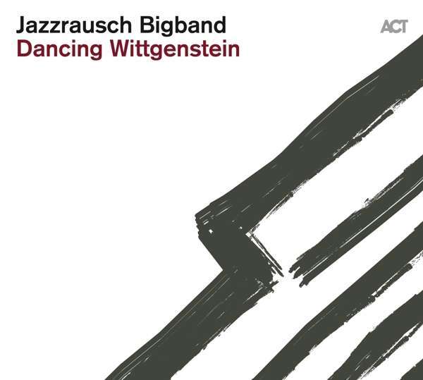 Dancing Wittgenstein | Jazzrausch Bigband