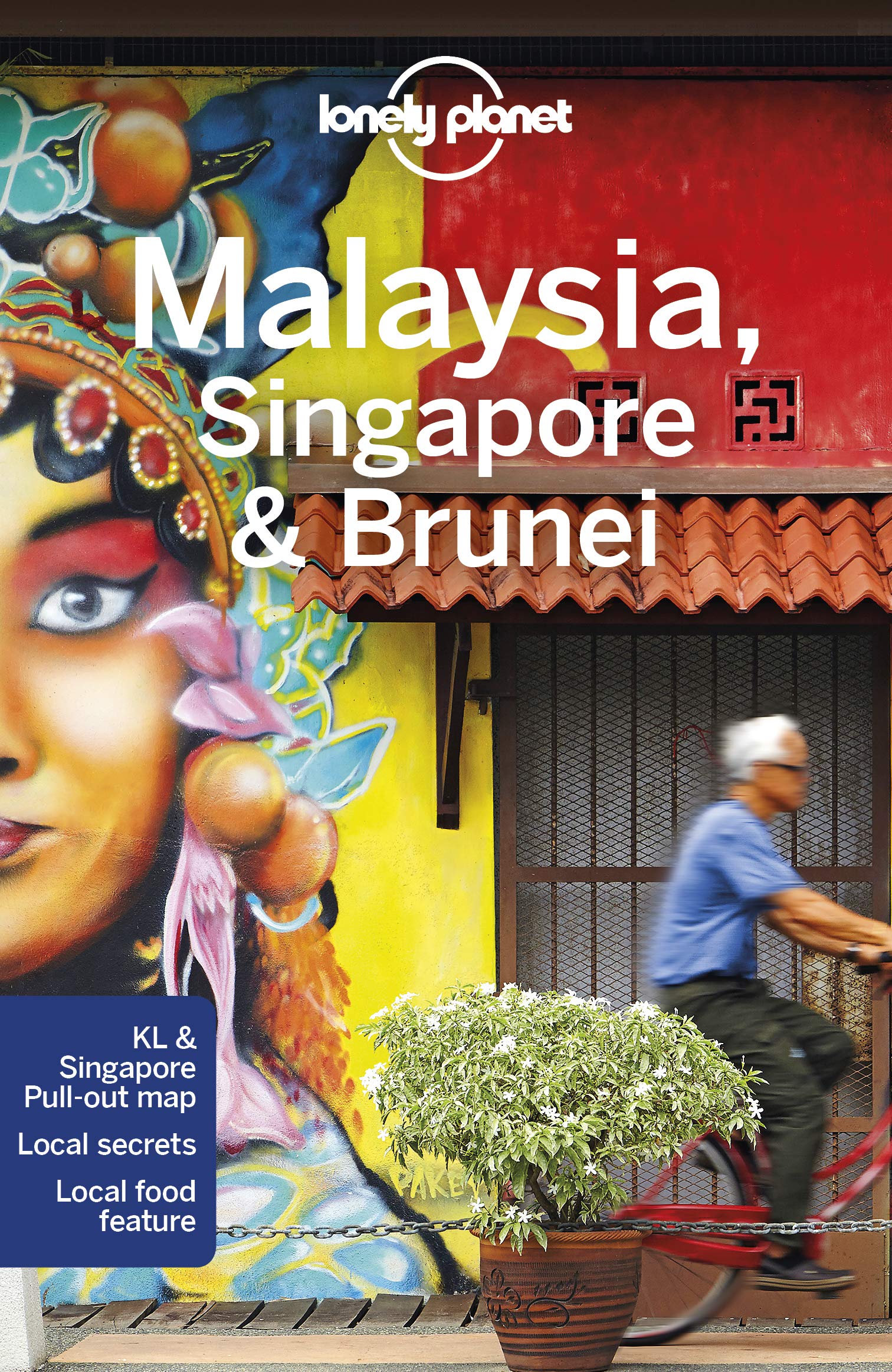 Lonely Planet Malaysia, Singapore & Brunei | Simon Richmond, Brett Atkinson , Lindsay Brown , Austin Bush , Damian Harper, Anna Kaminski , Anita Isalska