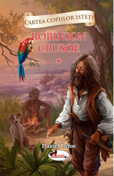 Robinson Crusoe - Volumul 1 | Daniel Defoe