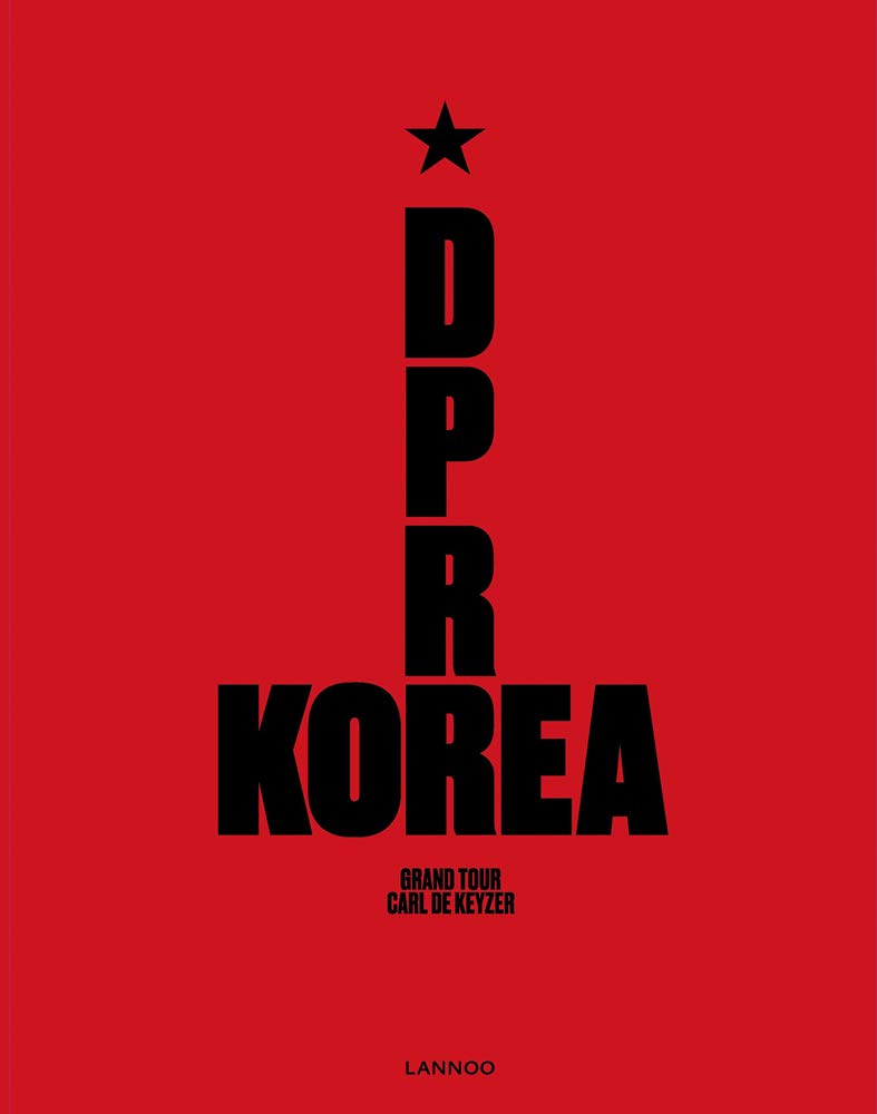 D.P.R. Korea: Grand Tour  | Carl De Keyzer