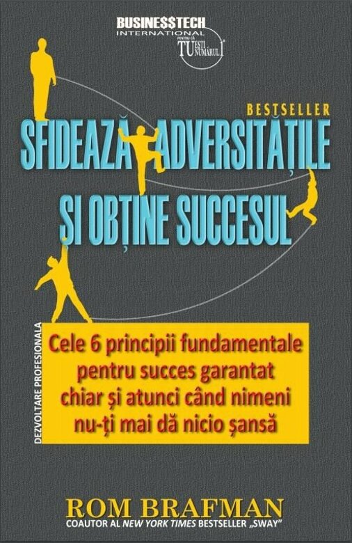 Sfideaza adversitatile si obtine succesul | Rom Brafman Business Tech poza bestsellers.ro