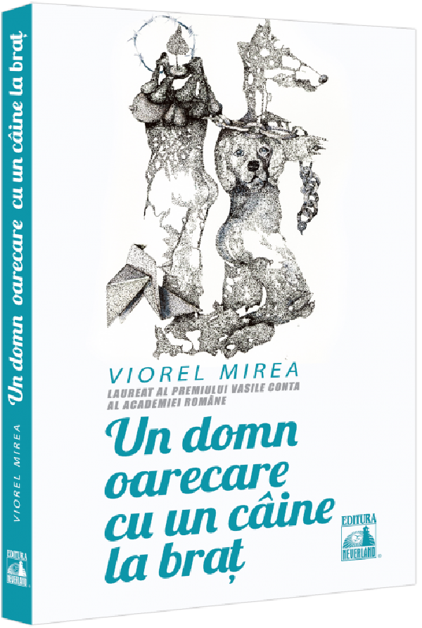 Un domn oarecare cu un caine la brat | Viorel Mirea