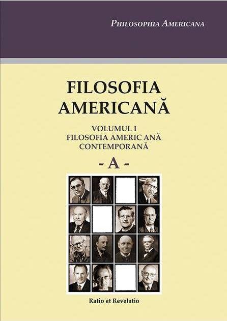 Filosofia americana (Vol. I). Filosofia americana contemporana A | Andrei Marga