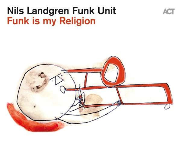 Funk Is My Religion - Vinyl | Nils Landgren