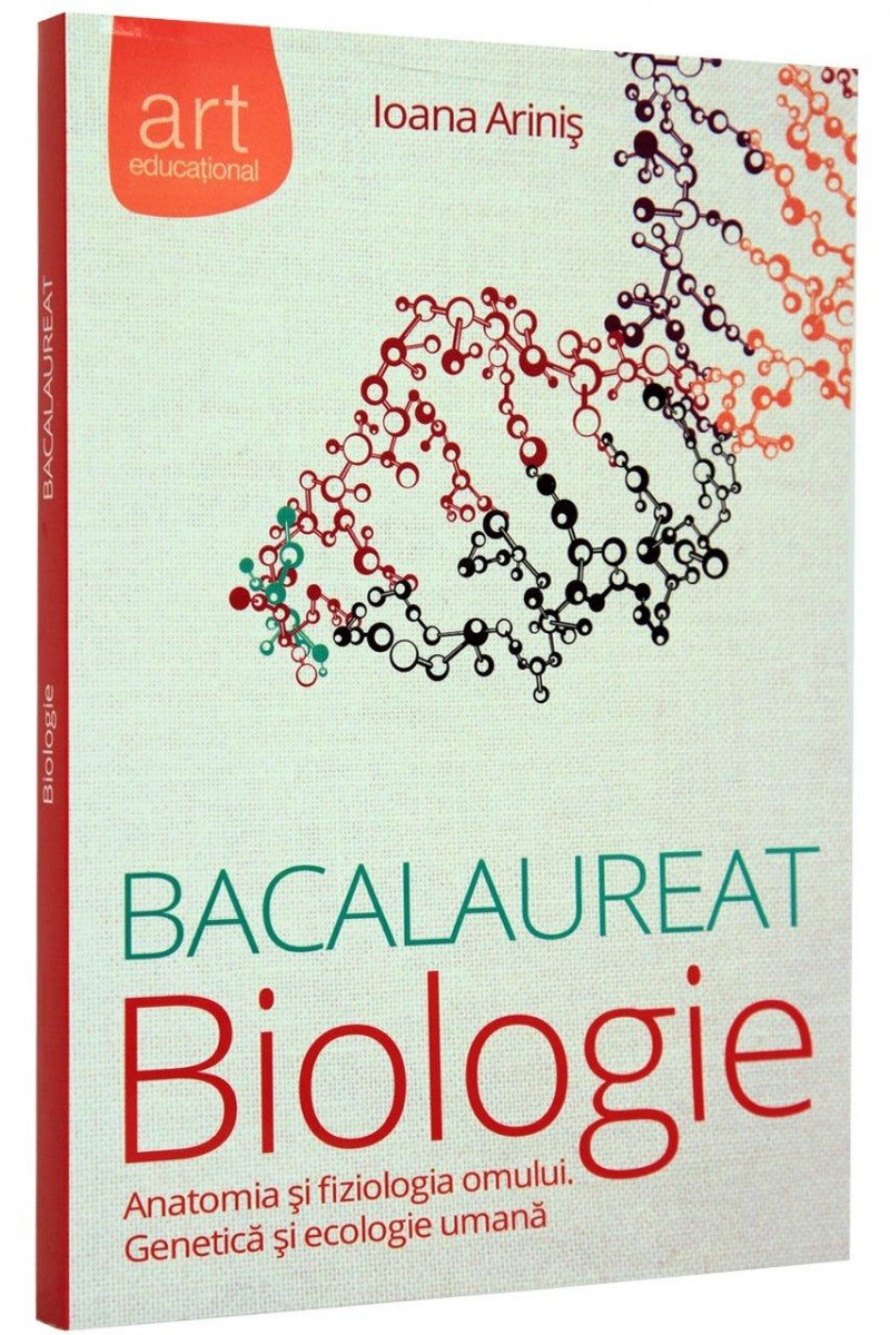 Bacalaureat Biologie: Anatomia si fiziologia omului - Genetica si ecologie umana | Ioana Arinis