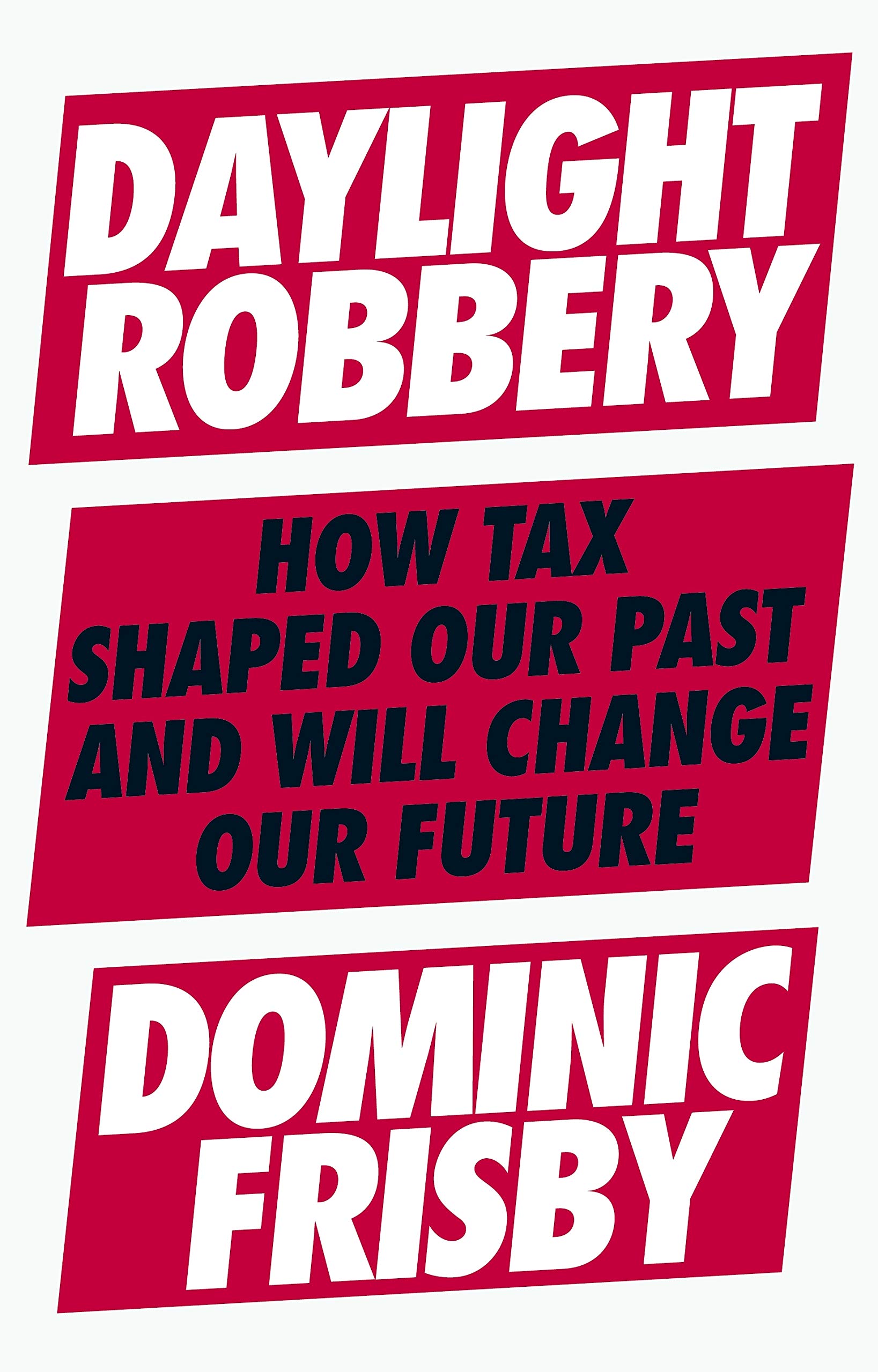 Daylight Robbery | Dominic Frisby