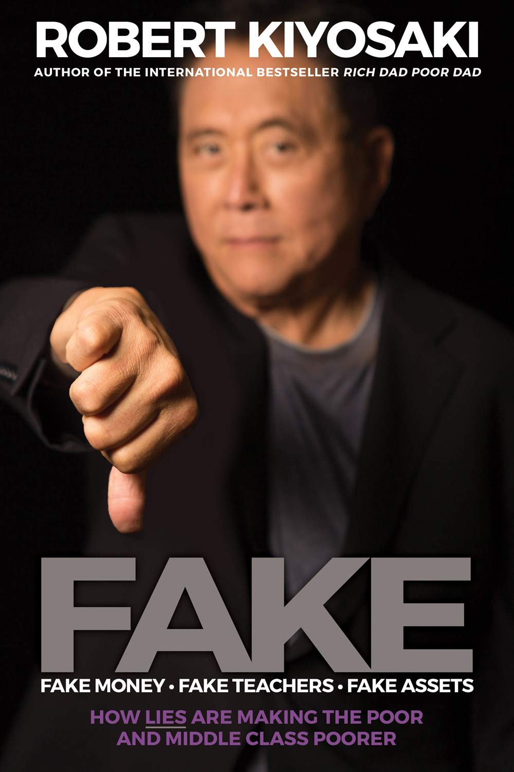 FAKE: Fake Money, Fake Teachers, Fake Assets | Robert T. Kiyosaki