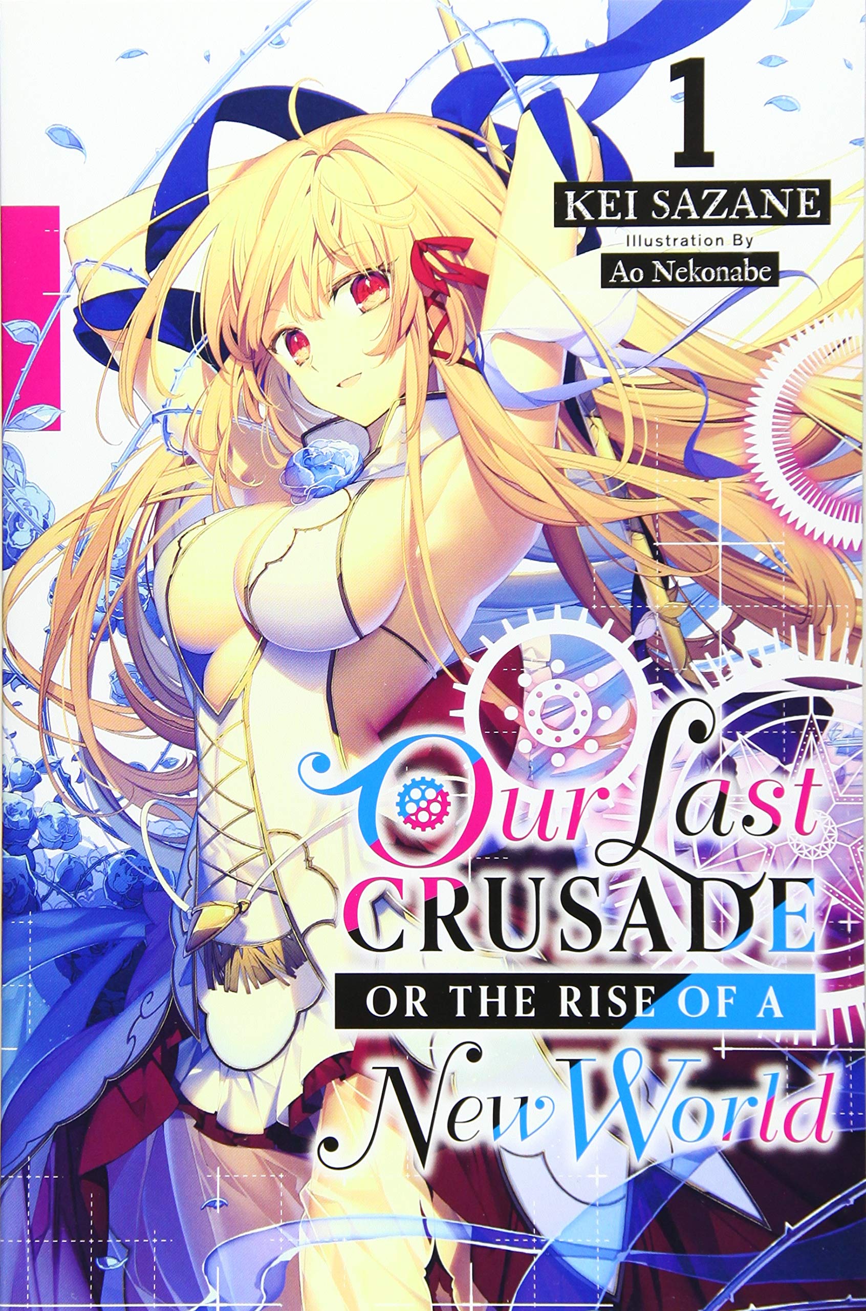Our Last Crusade or the Rise of a New World, Vol. 1 | Kei Sazane