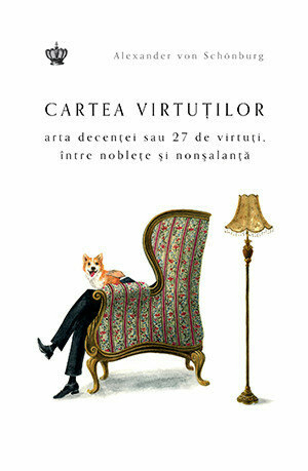 Cartea virtutilor | Alexander von Schonburg Baroque Books&Arts imagine 2022 cartile.ro