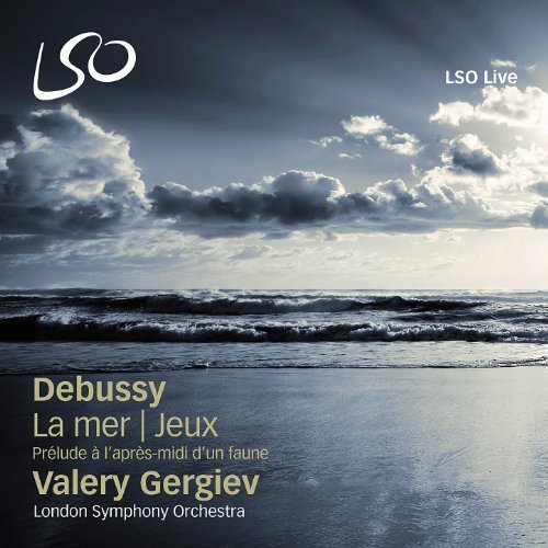 Debussy - Prelude a l'apres-midi d'un faune, La mer and Jeux | London Symphony Orchestra, Valery Gergiev, Claude Debussy