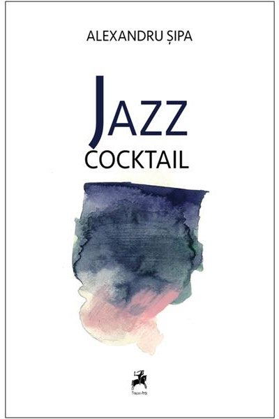 Jazz Cocktail | Alexandru Sipa carturesti.ro Carte