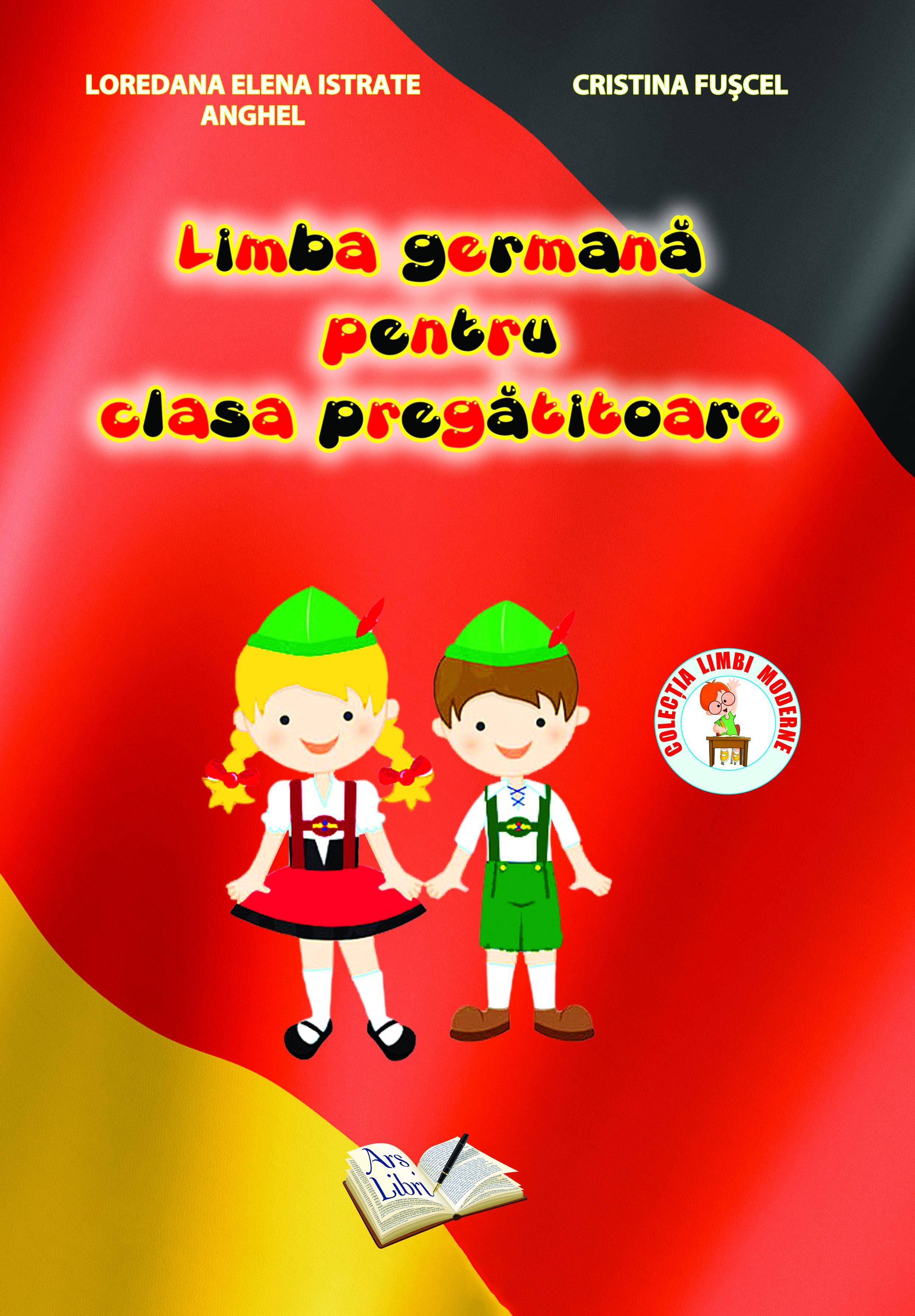 Limba germana pentru clasa pregatitoare | Loredana Elena Istrate Anghel, Cristina Fuscel