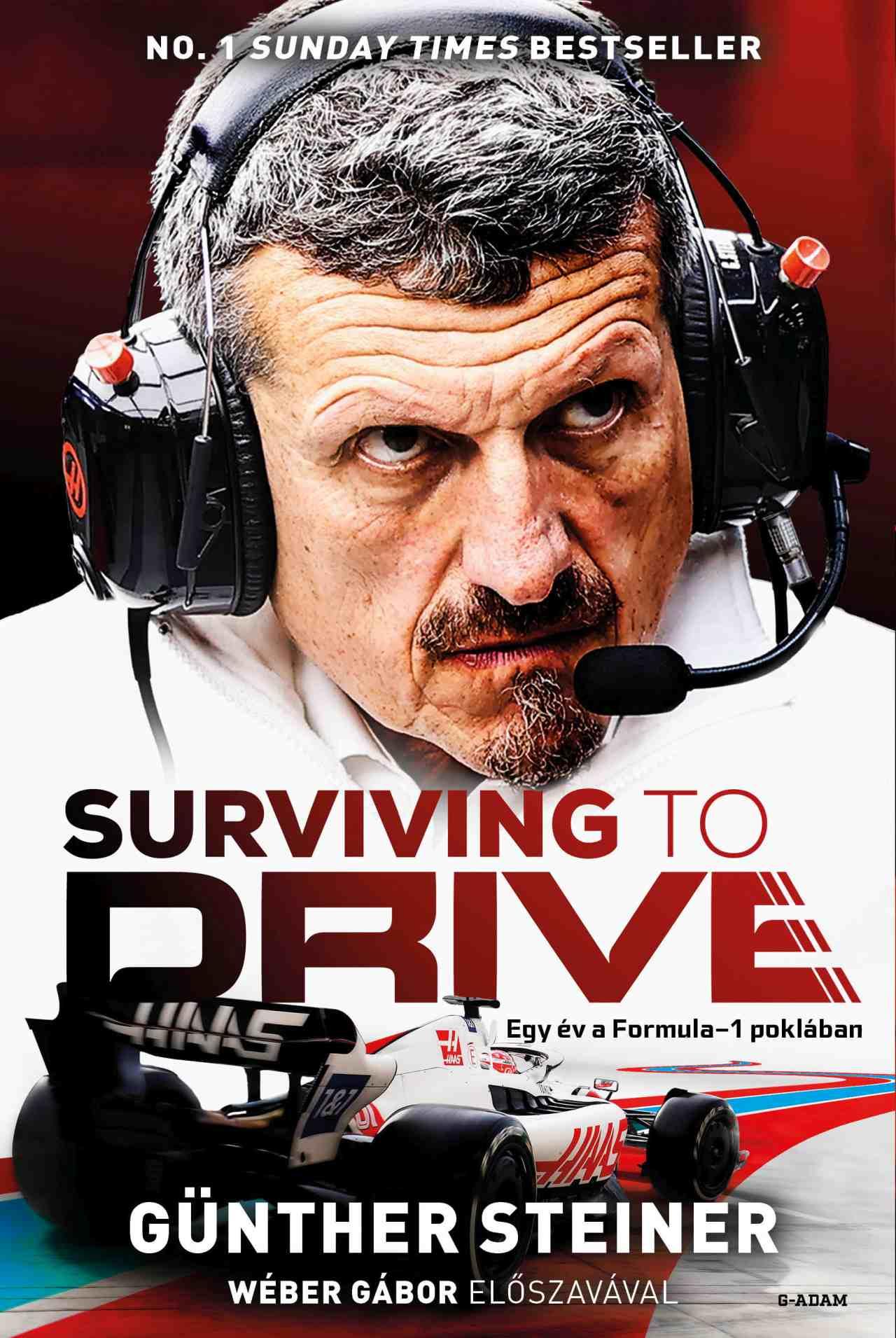 Surviving to Drive - Egy ev a Formula-1 poklaban | Gunther Steiner