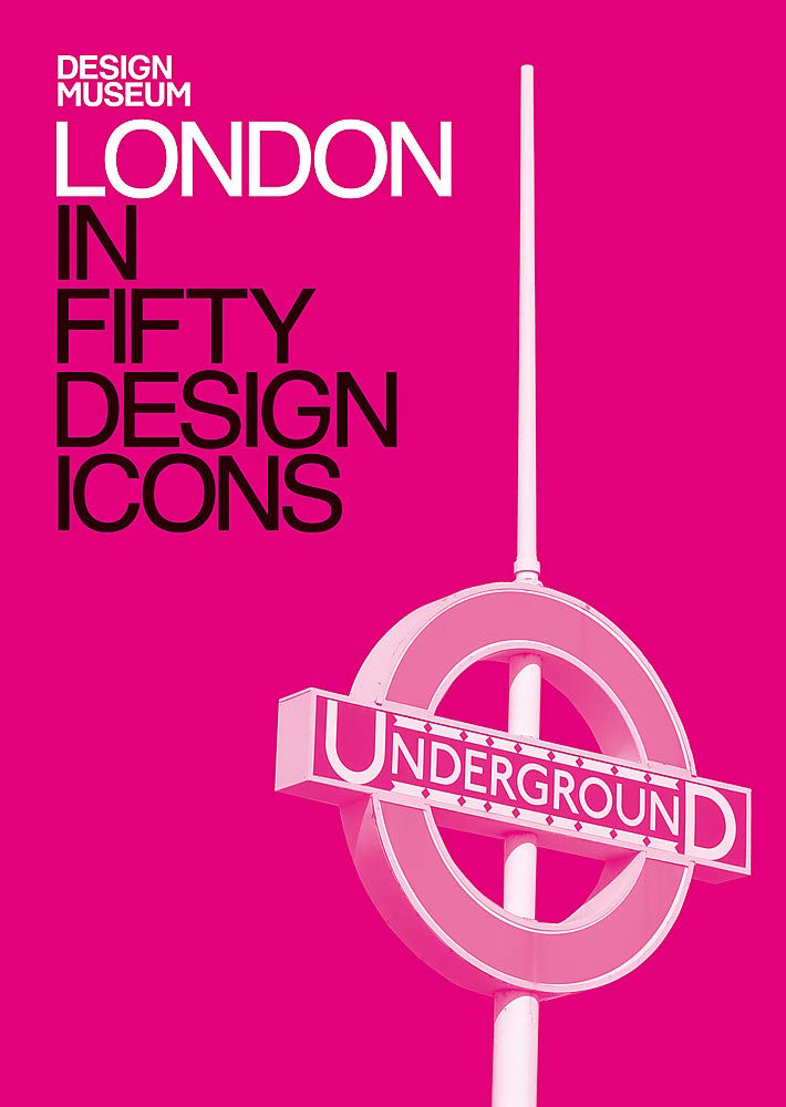 London in Fifty Design Icons | Deyan Sudjic, Design Museum Enterprise Limited