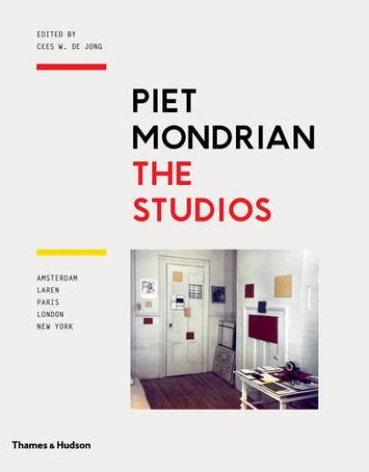 Piet Mondrian - The Studios | Cees W.De Jong, Marty Bax