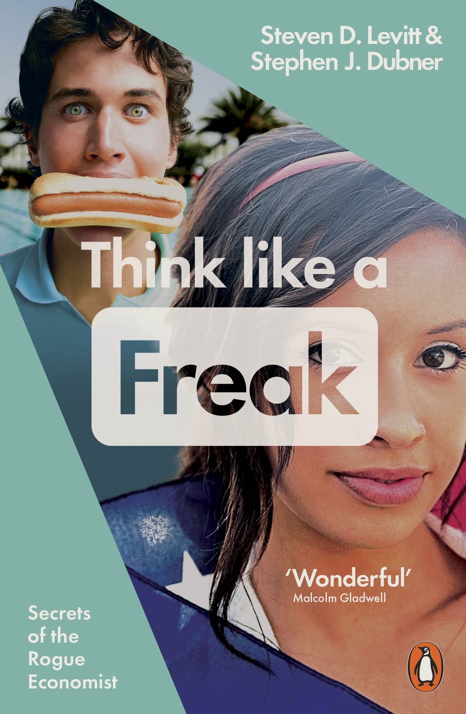 Think Like a Freak | Steven D. Levitt, Stephen J. Dubner