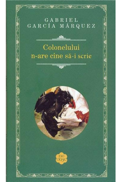 Colonelului n-are cine sa-i scrie | Gabriel Garcia Marquez